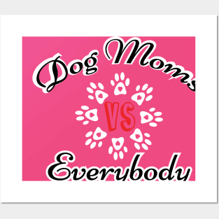 Dog mom vs everybody Posters and Art